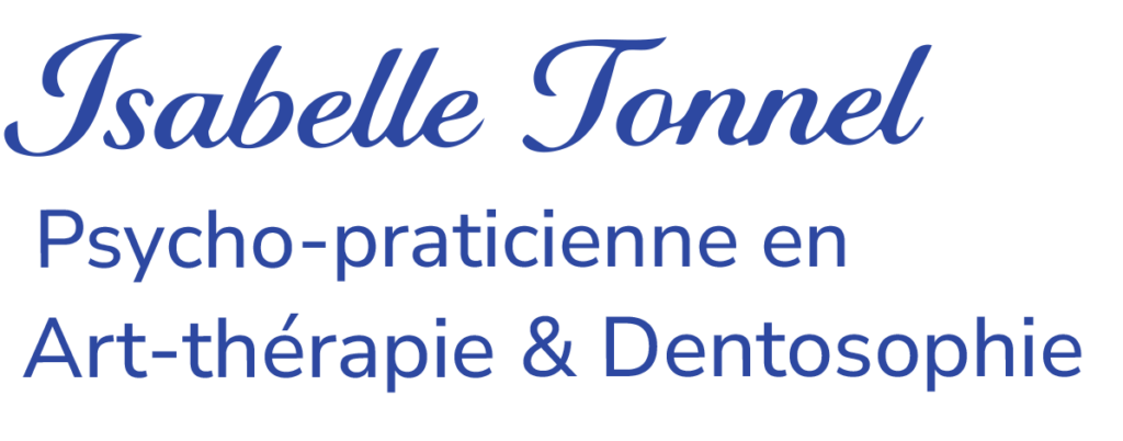 Isabelle Tonnel 
Psycho-praticienne
Art-thérapie & Dentosophie